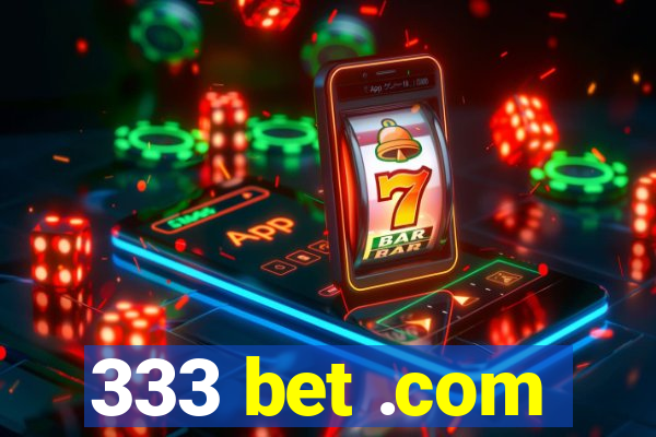 333 bet .com